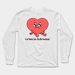 Cries in Kdrama Long Sleeve T-Shirt